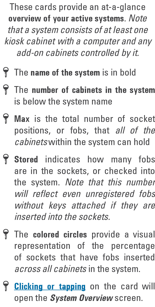 These cards provide an at a glance overview of your active systems. Note that a system consists of at least one kiosk...