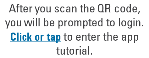 After you scan the QR code, you will be prompted to login. Click or tap to enter the app tutorial.