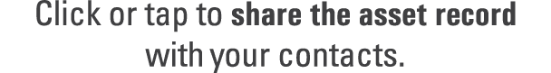 Click or tap to share the asset record with your contacts. 