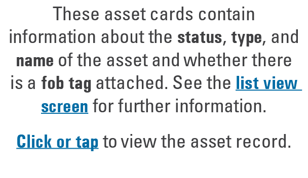 These asset cards contain information about the status, type, and name of the asset and whether there is a fob tag at...