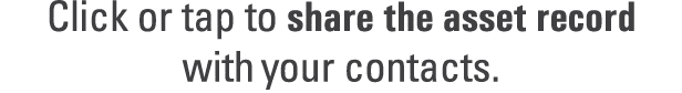 Click or tap to share the asset record with your contacts.