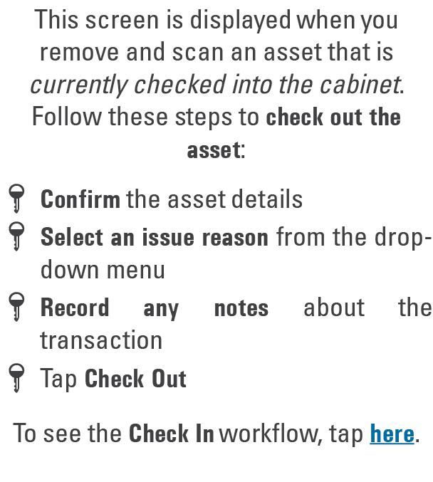 This screen is displayed when you remove and scan an asset that is currently checked into the cabinet. Follow these s...