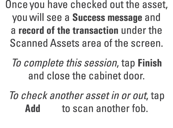 Once you have checked out the asset, you will see a Success message and a record of the transaction under the Scanned...