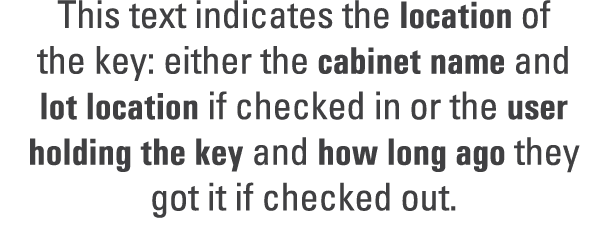 This text indicates the location of the key: either the cabinet name and lot location if checked in or the user holdi...