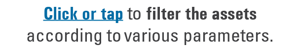 Click or tap to filter the assets according to various parameters. 