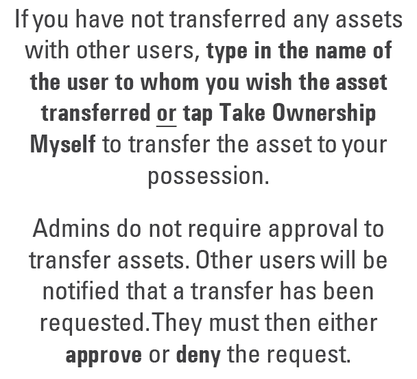 If you have not transferred any assets with other users, type in the name of the user to whom you wish the asset tran...