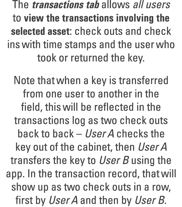 The transactions tab allows all users to view the transactions involving the selected asset: check outs and check ins...